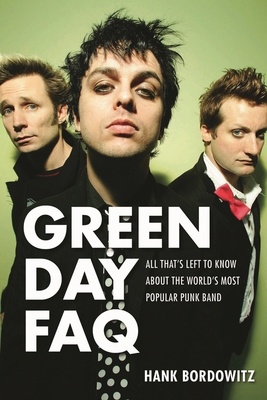 Green Day FAQ: All That's Left to Know about th... 1495051676 Book Cover