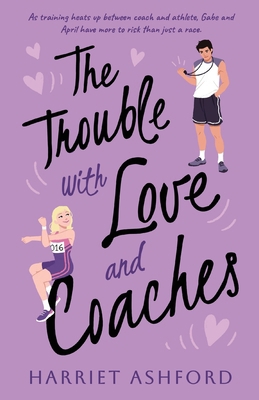 The Trouble with Love and Coaches B0DYVBBQPC Book Cover