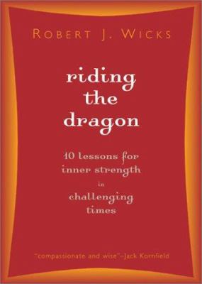 Riding the Dragon: 10 Lessons for Inner Strengt... 1893732657 Book Cover