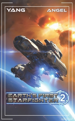 Earth's First Starfighter Volume 2: Advancement... B0D11FH5J1 Book Cover
