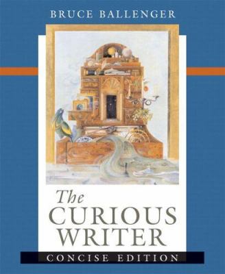 The Curious Writer: Concise Edition 0321437810 Book Cover