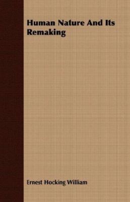 Human Nature and Its Remaking 1406710636 Book Cover
