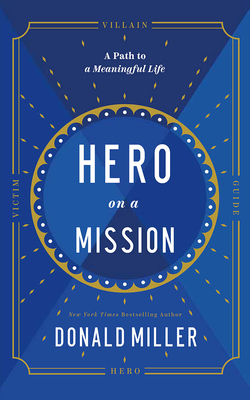 Hero on a Mission: A Path to a Meaningful Life 1713651289 Book Cover