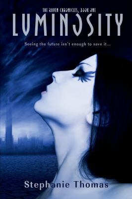 Luminosity (The Raven Chronicles) 1620611279 Book Cover