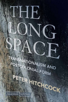 The Long Space: Transnationalism and Postcoloni... 0804762368 Book Cover