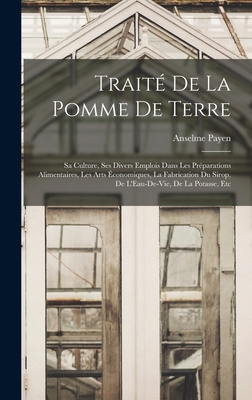 Traité De La Pomme De Terre: Sa Culture, Ses Di... [French] 1017971161 Book Cover