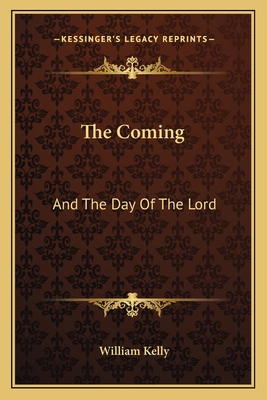 The Coming: And The Day Of The Lord: 2 Thessalo... 1166955079 Book Cover