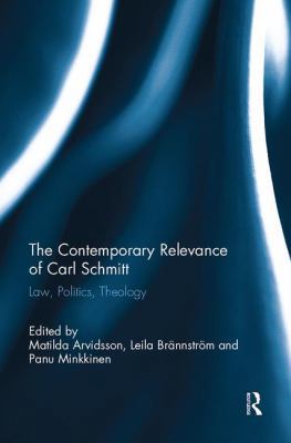 The Contemporary Relevance of Carl Schmitt: Law... 1138081078 Book Cover