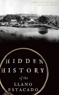 Hidden History of the Llano Estacado 1540227472 Book Cover