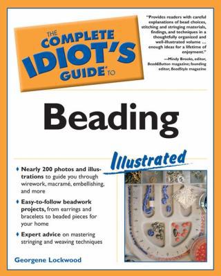 The Complete Idiot's Guide to Beading Illustrated 1592572561 Book Cover