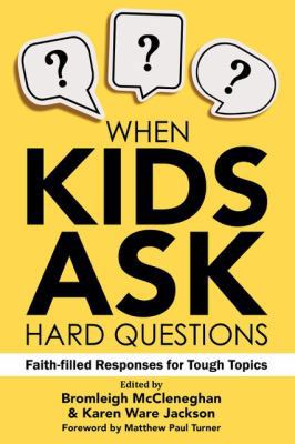 When Kids Ask Hard Questions: Faith-Filled Resp... 0827243308 Book Cover