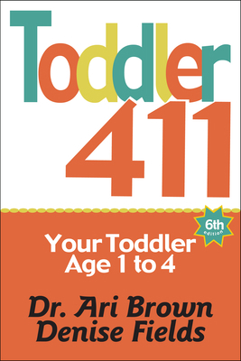 Toddler 411: Clear Answers & Smart Advice for Y... 1889392626 Book Cover