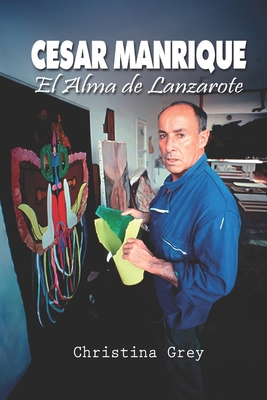 César Manrique: El Alma de Lanzarote [Spanish] B0CGCHZ7X3 Book Cover