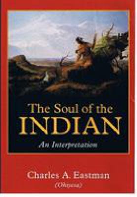 The Soul of the Indian: An Interpretation 0803267010 Book Cover