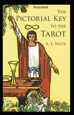 The Pictorial Key to the Tarot Illustrated B08F6TVZLJ Book Cover