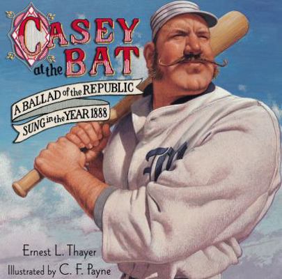 Casey at the Bat: A Ballad of the Republic Sung... 0689854943 Book Cover
