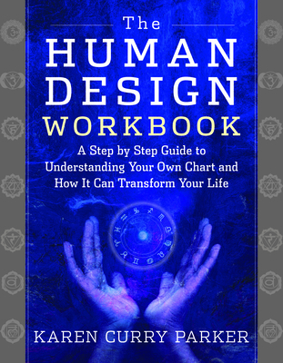 The Human Design Workbook: A Step by Step Guide... 1950253295 Book Cover