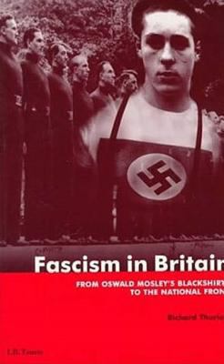 Fascism in Britain: A History, 1918-1945 186064337X Book Cover