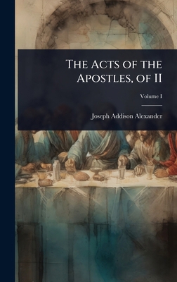 The Acts of the Apostles, of II 1024026124 Book Cover