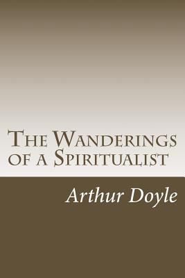 The Wanderings of a Spiritualist 1986620247 Book Cover