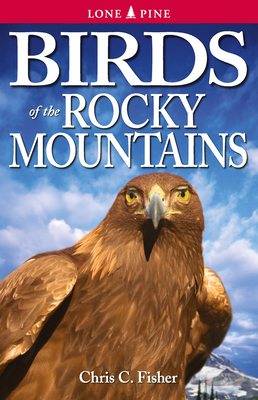 Birds of the Rocky Mountains 177451138X Book Cover