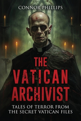 The Vatican Archivist: Tales of Terror from the... B0D33DB1RD Book Cover