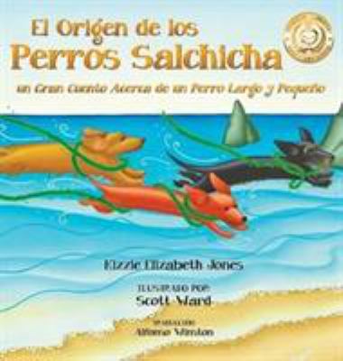 El Origen de los Perros Salchicha: Un Gran Cuen... [Spanish] 0997364149 Book Cover