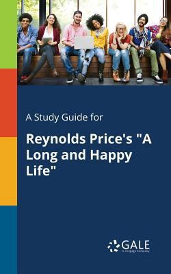 A Study Guide for Reynolds Price's "A Long and ... 137537494X Book Cover