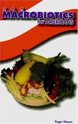 Zen Macrobiotics for Americans 1884820700 Book Cover
