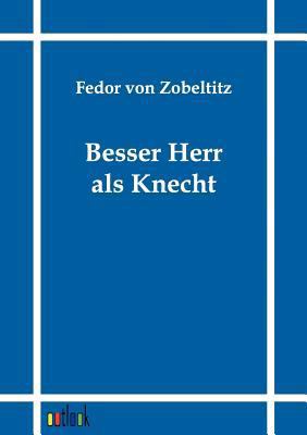 Besser Herr als Knecht [German] 3864035015 Book Cover