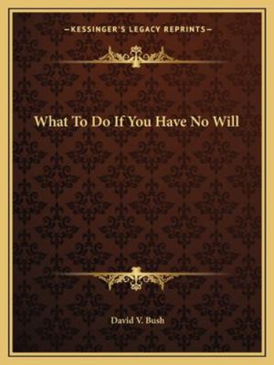 What To Do If You Have No Will 1162829141 Book Cover