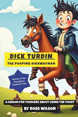 Dick Turdin - The Pooping Highwayman B0G8FBZGDP Book Cover