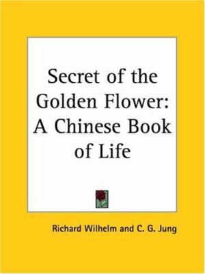 Secret of the Golden Flower: A Chinese Book of ... 0766140911 Book Cover