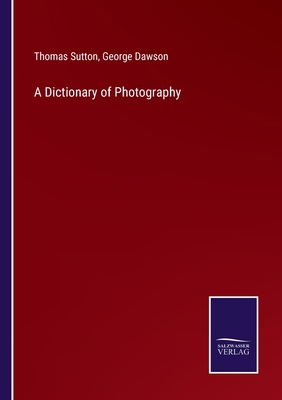 A Dictionary of Photography 3752519940 Book Cover