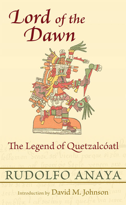 Lord of the Dawn: The Legend of Quetzalcóatl 0826351751 Book Cover