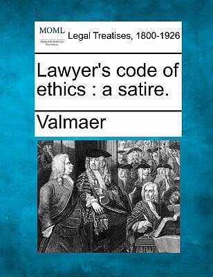 Lawyer's Code of Ethics: A Satire. 1240006691 Book Cover