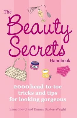 The Beauty Secrets Handbook: 2000 Head-To-Toe T... 1847326544 Book Cover
