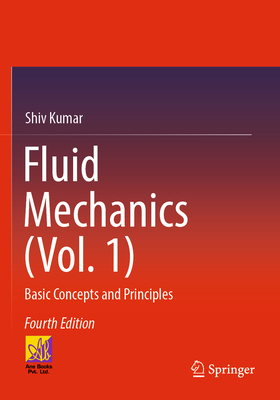 Fluid Mechanics (Vol. 1): Basic Concepts and Pr... 3030997642 Book Cover