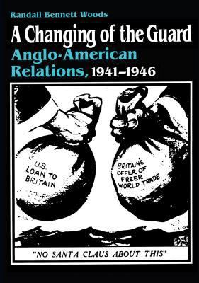 A Changing of the Guard: Anglo-american Relatio... 0807818771 Book Cover