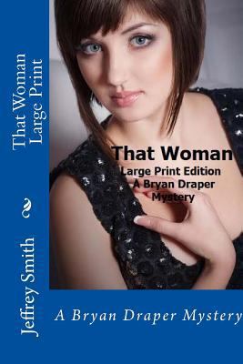 That Woman Large Print: A Bryan Draper Mystery [Large Print] 1497383161 Book Cover