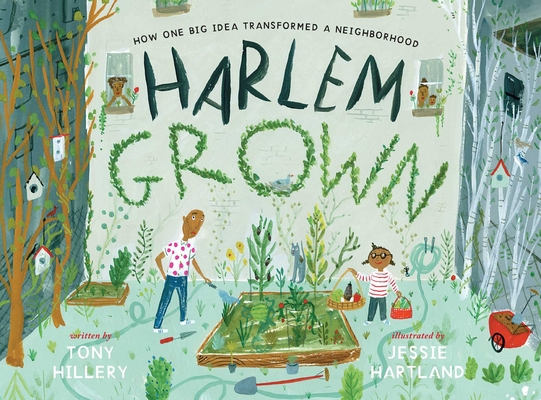 Harlem Grown: How One Big Idea Transformed a Ne... 1534402314 Book Cover