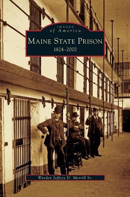 Maine State Prison: 1824-2002 1531640567 Book Cover