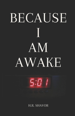 Because I Am Awake 1686625413 Book Cover