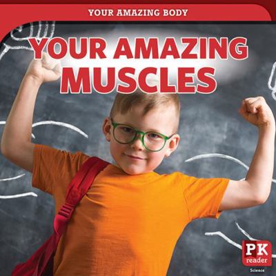 Your Amazing Muscles 1725339714 Book Cover