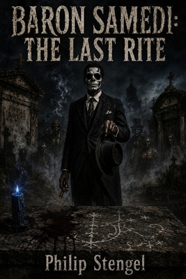 Baron Samedi: The Last Rite B0F7LBHB92 Book Cover