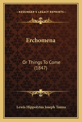 Erchomena: Or Things To Come (1847) 1166933083 Book Cover