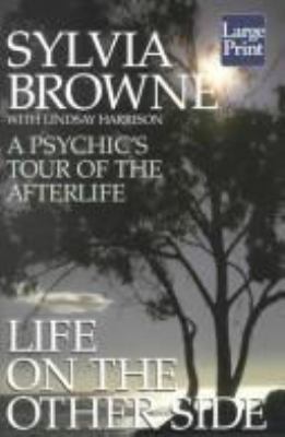 Life on the Other Side: A Psychic's Tour of the... [Large Print] 1568959893 Book Cover