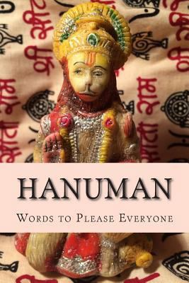 Hanuman: Words to Please Everyone 1500428450 Book Cover