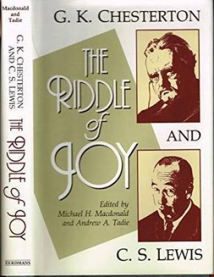 The Riddle of Joy: G.K. Chesterton and C.S. Lewis 0802836658 Book Cover