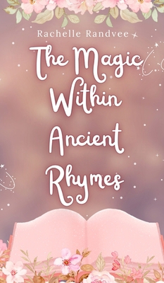 The Magic Within Ancient Rhymes 9916395675 Book Cover